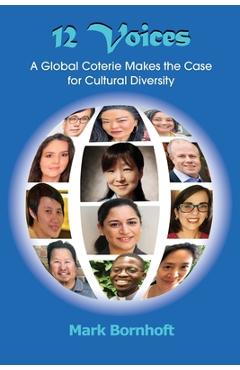 Coperta cărții '12 Voices: A Global Coterie Makes the Case for Cultural Diversity - Mark Bornhoft'