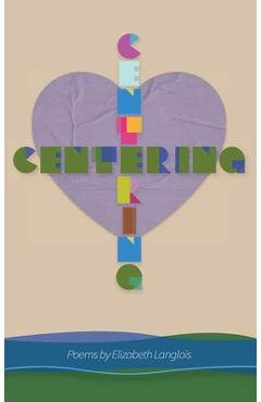 Coperta cărții 'Centering - Elizabeth R. Langlois'