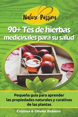Coperta cărții '90+ Tés de Hierbas Medicinales para su Salud - Cristina Rebiere'