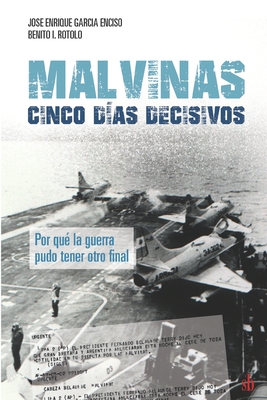 Coperta cărții 'Malvinas: cinco días decisivos - Benito I. Rotolo'