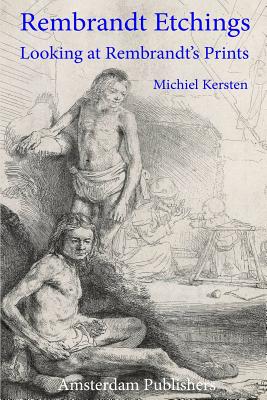 Coperta cărții 'Rembrandt Etchings: Looking at Rembrandt's Prints - Michiel Kersten'