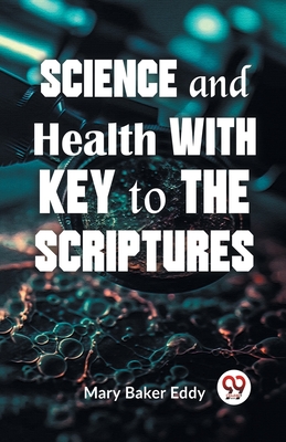 Science And Health With Key To The Scriptures - Mary Baker Eddy