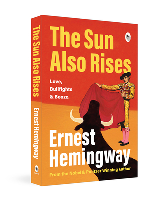 The Sun Also Rises - Ernest Hemingway