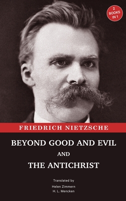 Beyond Good and Evil and The Antichrist: Two Books in One - Friedrich Nietzsche