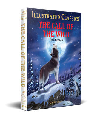 The Call of the Wild (for Kids): Abridged and Illustrated - Jack London