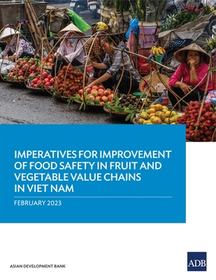Coperta cărții 'Imperatives for Improvement of Food Safety in Fruit and Vegetable Value Chains in Viet Nam - Asian Development Bank'
