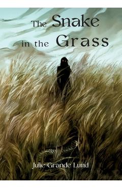 Poza produsului The Snake In The Grass - Julie Grande Lund