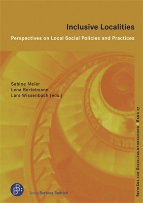 Inclusive Localities: Perspectives on Local Social Policies and Practices - Sabine Meier