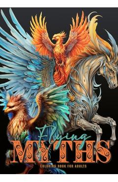 Poza produsului Flying Myths Coloring Book for Adults: Greek Mythology Coloring Book Fantasy Coloring Book for Adults Icarus, Griffin, Phoenix Coloring Book - Monsoon Publishing