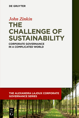 The Challenge of Sustainability: Corporate Governance in a Complicated World - John Zinkin