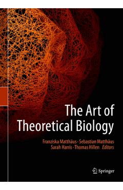Coperta cărții 'The Art of Theoretical Biology - Franziska Matthäus'