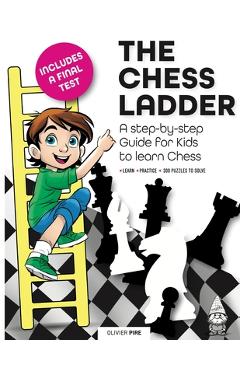 Coperta cărții 'The Chess Ladder: A Step-by-step Guide for Kids to Learn Chess - Olivier Pire'