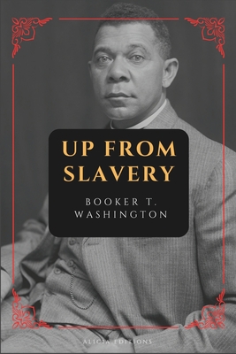 Up from Slavery: New Large Print Edition - Booker T. Washington