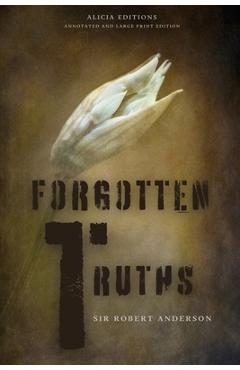 Poza produsului Forgotten Truths: Annotated and Large Print Edition - Robert Anderson