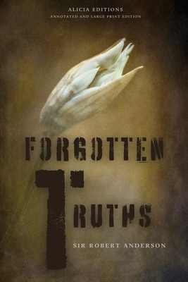 Forgotten Truths: Annotated and Large Print Edition - Robert Anderson