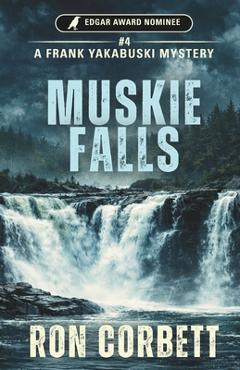 Coperta cărții 'Muskie Falls - Ron Corbett'