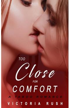 Poza produsului Too Close for Comfort: A Taboo Romance - Victoria Rush