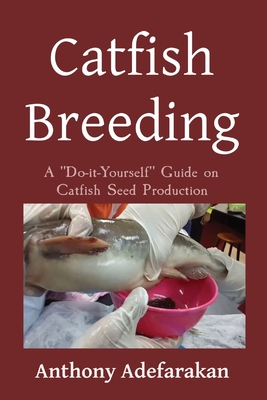 Catfish Breeding - Anthony O. Adefarakan