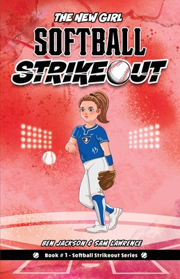 Softball Strikeout: The New Girl - Ben Jackson