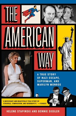 The American Way: A True Story of Nazi Escape, Superman, and Marilyn Monroe - Helene Stapinski