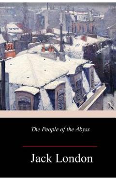 Coperta cărții 'The People of the Abyss - Jack London'