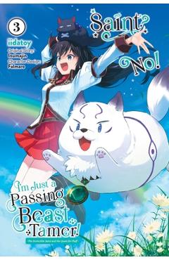 Coperta cărții 'Saint? No! I'm Just a Passing Beast Tamer!, Vol. 3: The Invincible Saint and the Quest for Fluff - Inumajin'