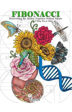 Coperta cărții 'Fibonacci: Discovering the Golden Sequence Behind Nature: A Coloring Book for Adults - Marija Mladenovic'