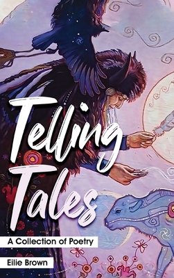 Telling Tales: A collection of Poetry - Eilie Brown