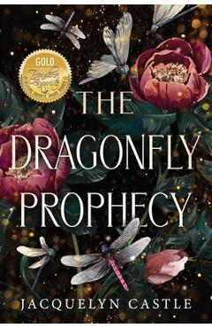 Coperta cărții 'The Dragonfly Prophecy - Jacquelyn Castle'