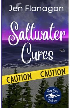 Coperta cărții 'Saltwater Cures: Orca Cove Cozy Paranormal Romance Series Book One - Jen Flanagan'