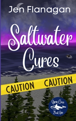 Coperta cărții 'Saltwater Cures: Orca Cove Cozy Paranormal Romance Series Book One - Jen Flanagan'