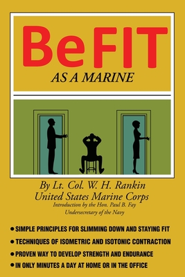 Be Fit as a Marine - William H. Rankin
