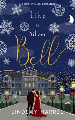 Like a Silver Bell: A Sweet Romance - Lindsay Harrel