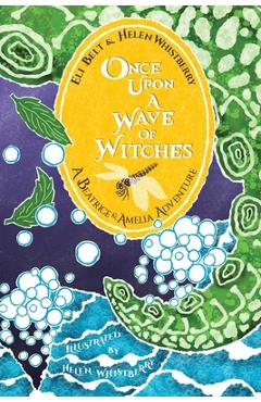 Coperta cărții 'Once Upon a Wave of Witches: A Beatrice & Amelia Adventure - Helen Whistberry'
