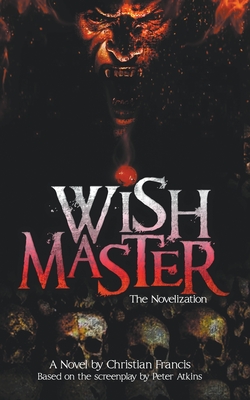 Wishmaster: The Novelization - Christian Francis