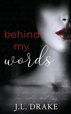 Behind My Words: A Ghost Writer's Romance Suspense - J. L. Drake