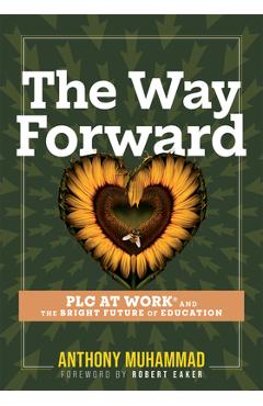 Coperta cărții 'The Way Forward: Plc at Work(r) and the Bright Future of Education (Tips and Tools to Address the Past, Present, and'