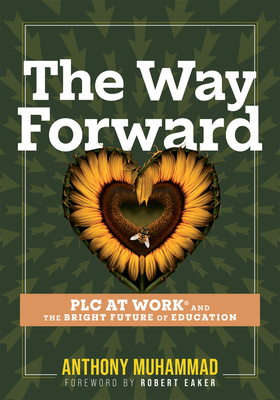 Coperta cărții 'The Way Forward: Plc at Work(r) and the Bright Future of Education (Tips and Tools to Address the Past, Present, and'