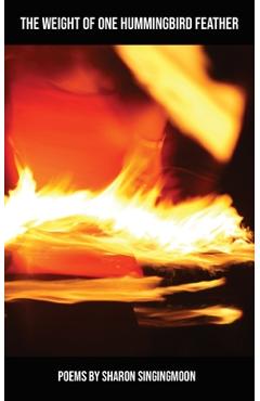 Poza produsului The Weight of One Hummingbird Feather - Sharon Singingmoon