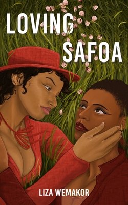 Loving Safoa - Liza Wemakor