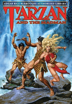 Tarzan and the Madman: Edgar Rice Burroughs Authorized Library - Edgar Rice Burroughs
