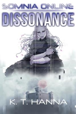 Dissonance: Somnia Online - K. T. Hanna