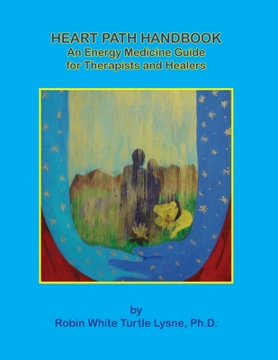 Heart Path Handbook-Revised Edition - Robin H. Lysne