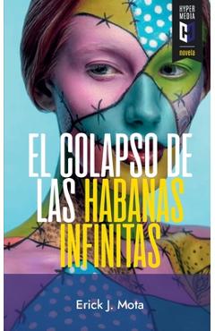 Coperta cărții 'El colapso de las habanas infinitas - Erick J. Mota'
