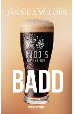 Badd: The Badd Brothers book 1 (Exclusive Edition) - Jasinda Wilder