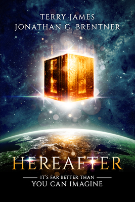 Hereafter: It's Far Better Than You Can Imagine - Terry James