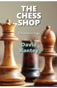 Poza produsului The Chess Shop: A Bohemian Saga - David Kantey