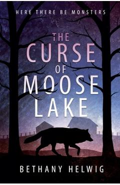 Coperta cărții 'The Curse of Moose Lake - Bethany Helwig'