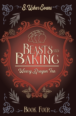 Beasts and Baking: A Cozy Fantasy Novel - S. Usher Evans