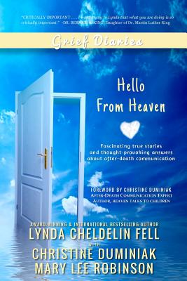 Grief Diaries: Hello From Heaven - Lynda Cheldelin Fell